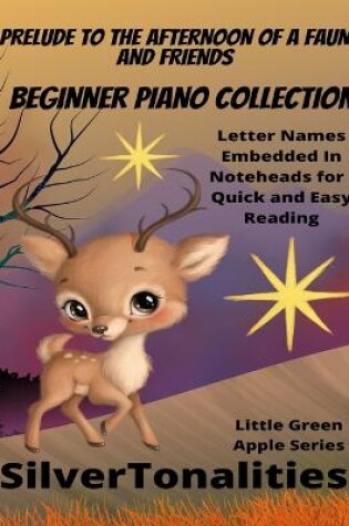 Cover of Prelude to the Afternoon of a Faun and Friends Beginner Piano Collection Little Green Apple Series