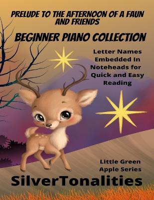 Book cover for Prelude to the Afternoon of a Faun and Friends Beginner Piano Collection Little Green Apple Series