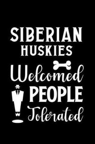 Cover of Siberian Huskies Welcomed People Tolerated