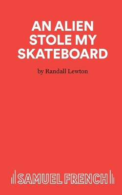 Book cover for An Alien Stole My Skateboard