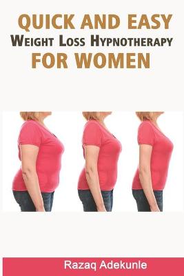 Book cover for Quick and Easy Weight Loss Hypnotherapy for Women