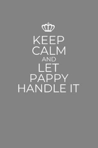 Cover of Keep Calm And Let Pappy Handle It