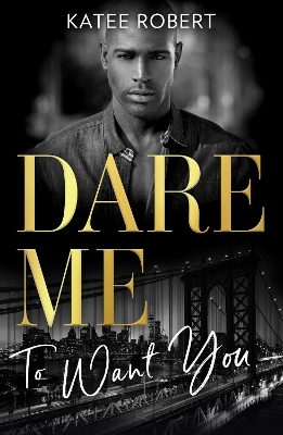 Book cover for Dare Me To Want You