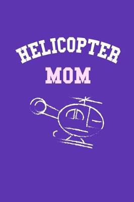 Book cover for Helicopter Mom