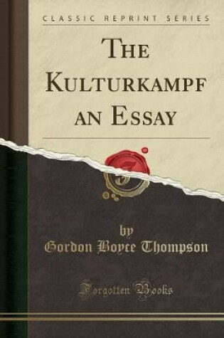 Cover of The Kulturkampf an Essay (Classic Reprint)