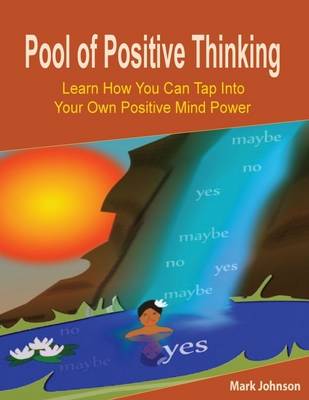 Book cover for Pool of Positive Thinking: Learn How You Can Tap Into Your Own Positive Mind Power