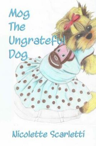 Cover of Mog the Ungrateful Dog