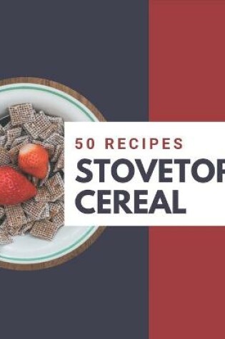 Cover of 50 Stovetop Cereal Recipes