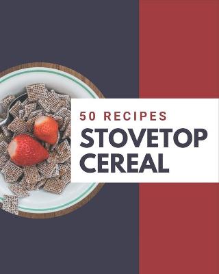 Book cover for 50 Stovetop Cereal Recipes