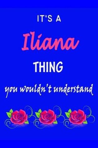 Cover of It's A Iliana Thing You Wouldn't Understand