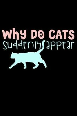 Cover of Why Do Cats Suddenly Appear