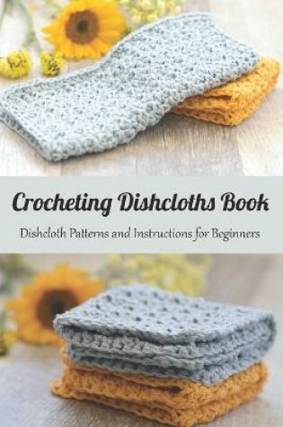 Cover of Crocheting Dishcloths Book