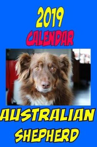 Cover of 2019 Calendar Australian Shepherd