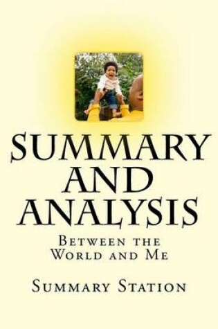 Cover of Summary and Analysis of Between the World and Me