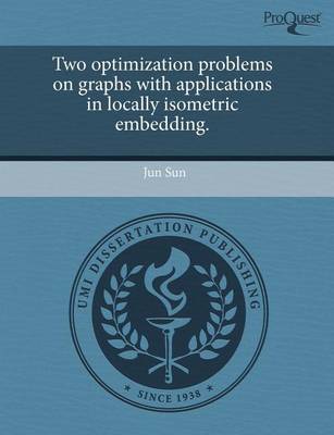 Book cover for Two Optimization Problems on Graphs with Applications in Locally Isometric Embedding.