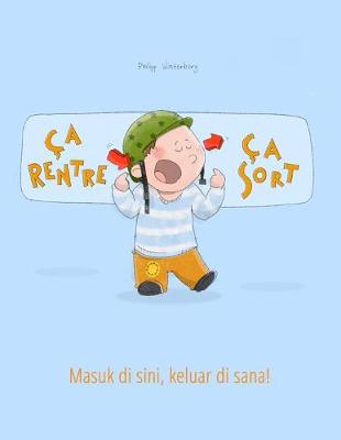 Book cover for Ca rentre, ca sort ! Masuk di sini, keluar di sana!