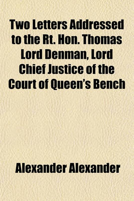 Book cover for Two Letters Addressed to the Rt. Hon. Thomas Lord Denman, Lord Chief Justice of the Court of Queen's Bench