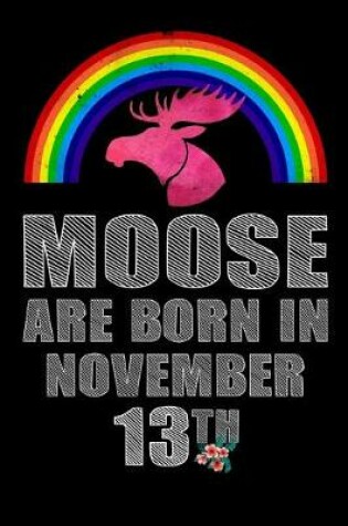 Cover of Moose Are Born In November 13th