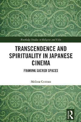 Cover of Transcendence and Spirituality in Japanese Cinema