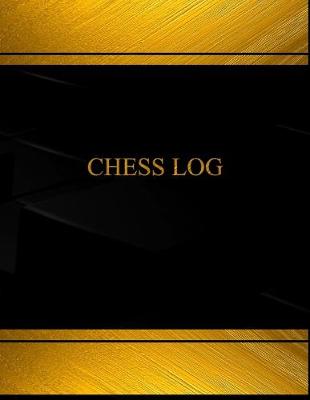 Book cover for Chess Log (Log Book, Journal - 125 pgs, 8.5 X 11 inches)