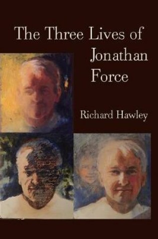 Cover of The Three Lives Of Jonathan Force