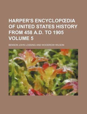 Book cover for Harper's Encyclop Dia of United States History from 458 A.D. to 1905 Volume 5