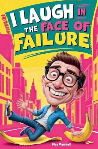 Cover of I Laugh in the Face of Failure