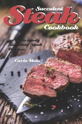 Book cover for Succulent Steak Cookbook