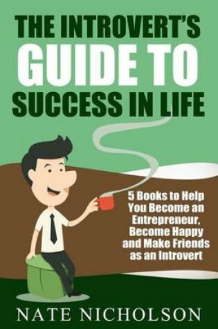 Cover of The Introvert's Guide to Success in Life