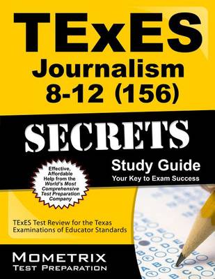 Cover of TExES (156) Journalism 8-12 Exam Secrets Study Guide