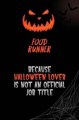 Book cover for Food Runner Because Halloween Lover Is Not An Official Job Title