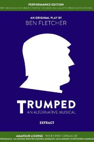 Cover of TRUMPED (An Alternative Musical) Extract Performance Edition, Amateur Three Performance