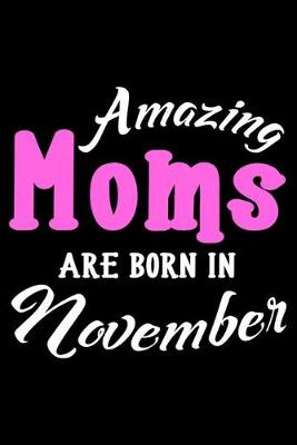 Book cover for Amazing Moms Are Born In November