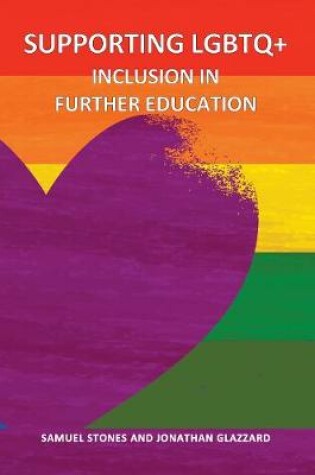 Cover of Supporting LGBTQ+ Inclusion in Further Education