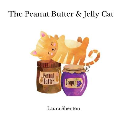 Book cover for The Peanut Butter & Jelly Cat