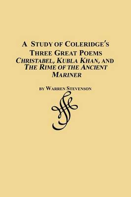 Book cover for A Study of Coleridge's Three Great Poems - Christabel, Kubla Khan and the Rime of the Ancient Mariner