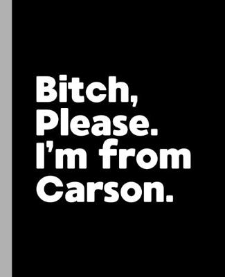 Book cover for Bitch, Please. I'm From Carson.