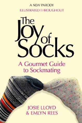 Cover of The Joy of Socks: A Gourmet Guide to Sockmating