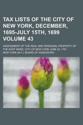 Cover of Tax Lists of the City of New York, December, 1695-July 15th, 1699; Assessment of the Real and Personal Property of the East Ward, City of New York Jun