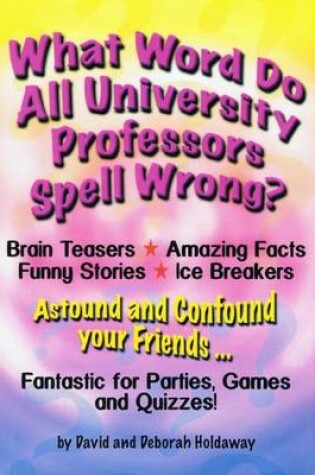 Cover of What Word Do All University Professors Spell Wrong?