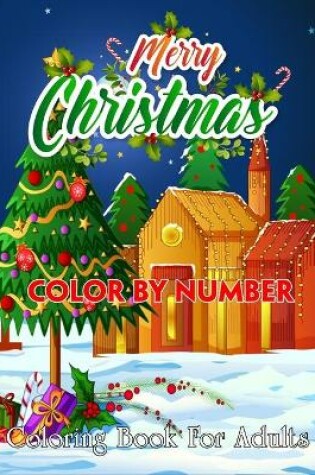 Cover of Merry Christmas Color By Number Coloring Book For Adults