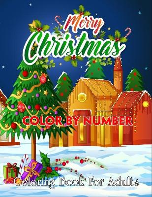 Book cover for Merry Christmas Color By Number Coloring Book For Adults