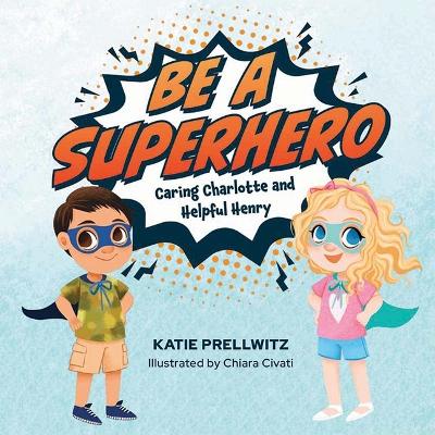 Book cover for Be a Superhero Caring Charlott