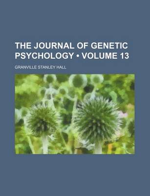 Book cover for The Journal of Genetic Psychology (Volume 13)