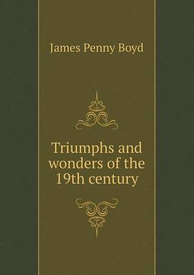 Book cover for Triumphs and Wonders of the 19th Century