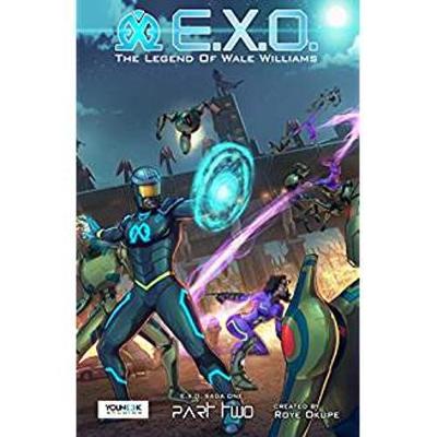 Book cover for E.x.o.: The Legend Of Wale Williams Part Two