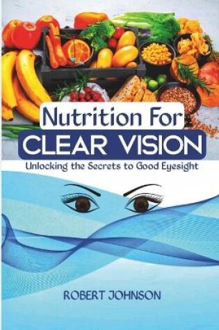 Cover of Nutrition for Clear Vision