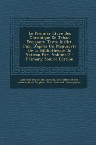 Cover of Le Premier Livre Des Chronique de Jehan Froissart