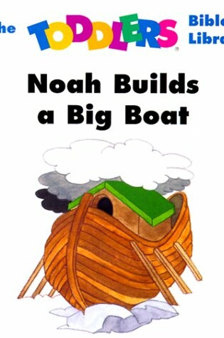 Cover of Noah Builds a Big Boat