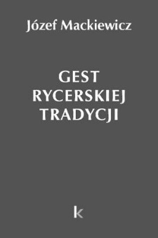Cover of Gest rycerskiej tradycji